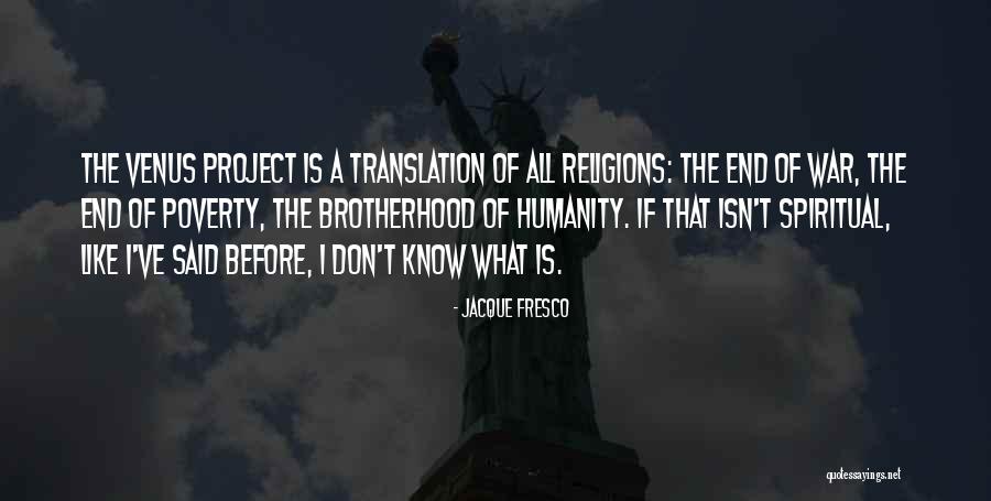 Venus Project Quotes By Jacque Fresco Venus Project Quotes By Jacque Fresco