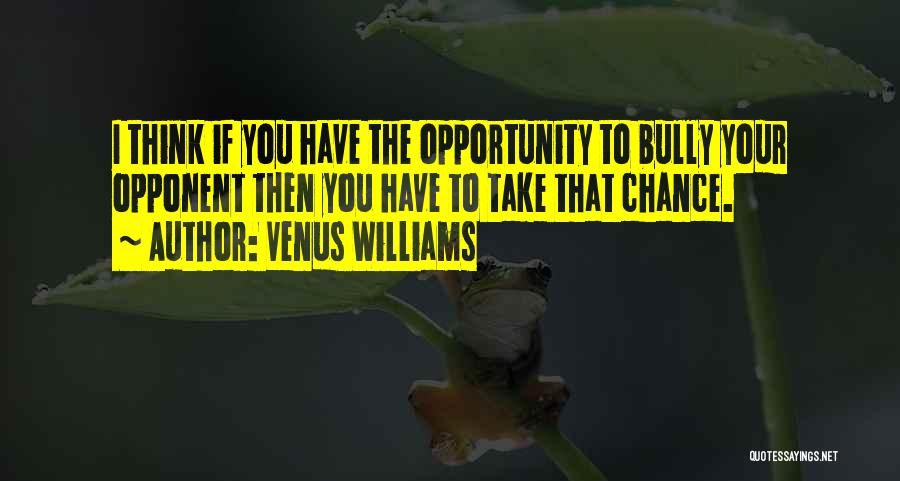 Venus Williams Quotes 1561367