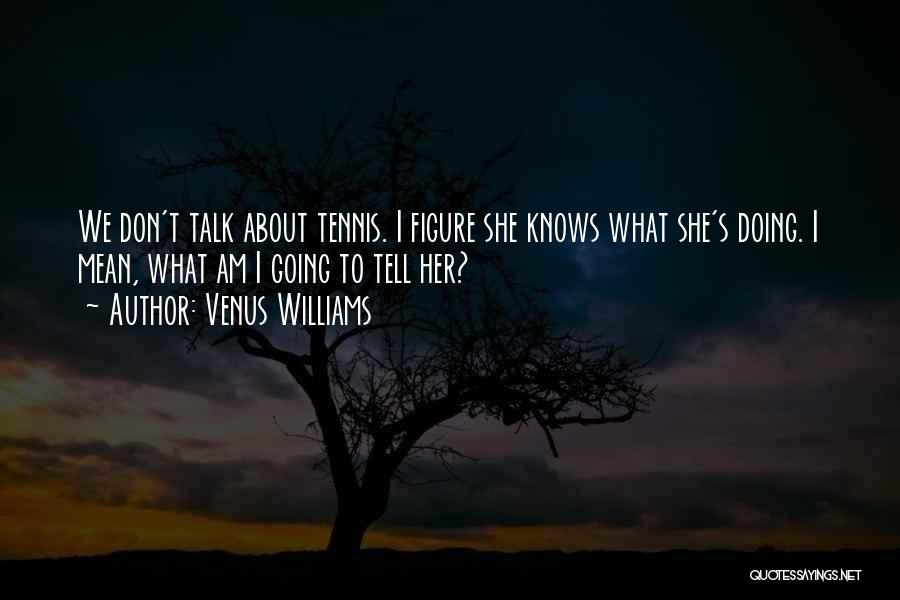 Venus Williams Quotes 1906734