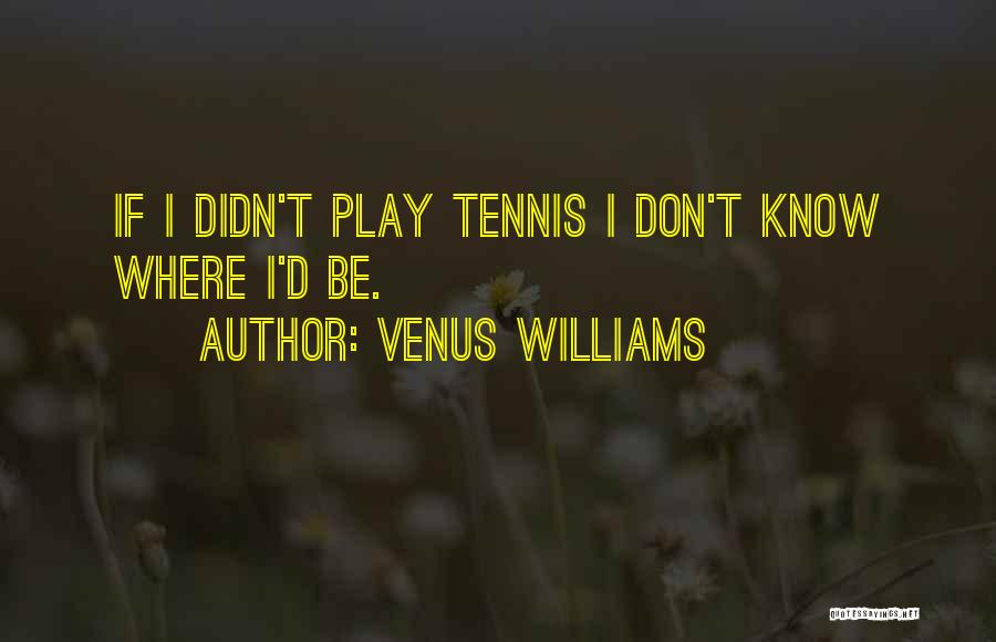 Venus Williams Quotes 430751