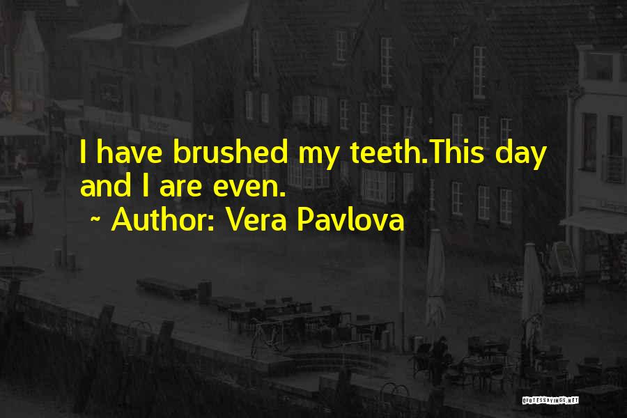 Vera Quotes By Vera Pavlova