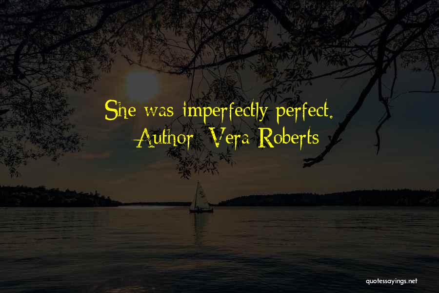 Vera Roberts Quotes 1349992