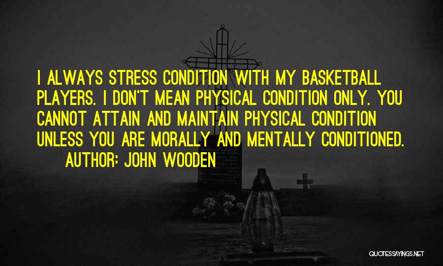 Verachtung Englisch Quotes By John Wooden