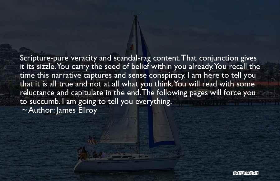 Veracity Quotes By James Ellroy