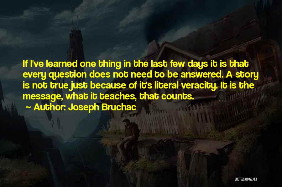 Veracity Quotes By Joseph Bruchac