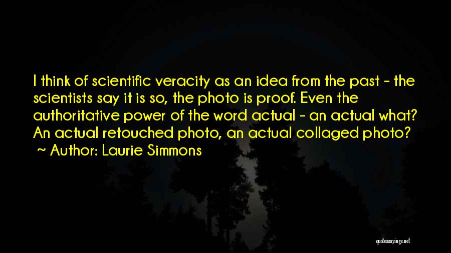 Veracity Quotes By Laurie Simmons