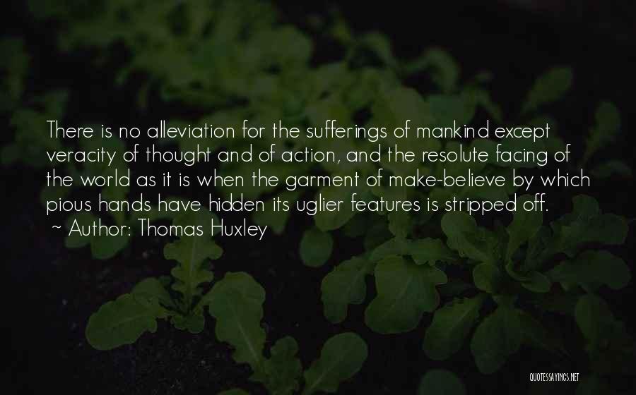 Veracity Quotes By Thomas Huxley