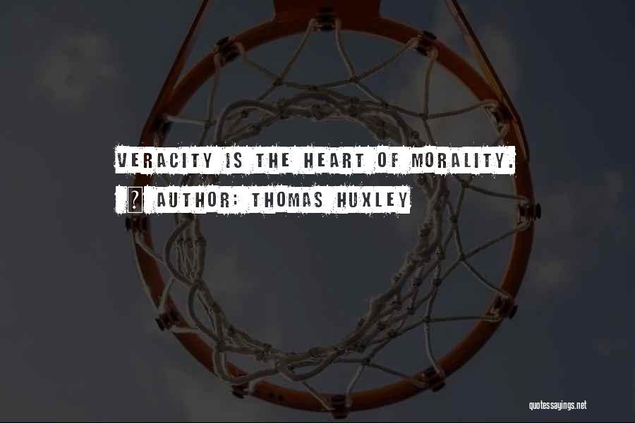 Veracity Quotes By Thomas Huxley