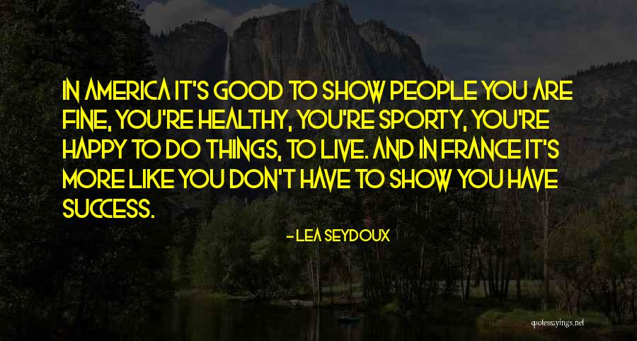 Verantwoorden In Het Quotes By Lea Seydoux Verantwoorden In Het Quotes By Lea Seydoux
