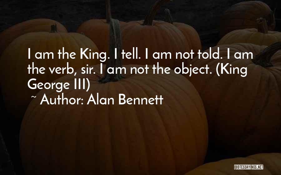 Verb Quotes By Alan Bennett