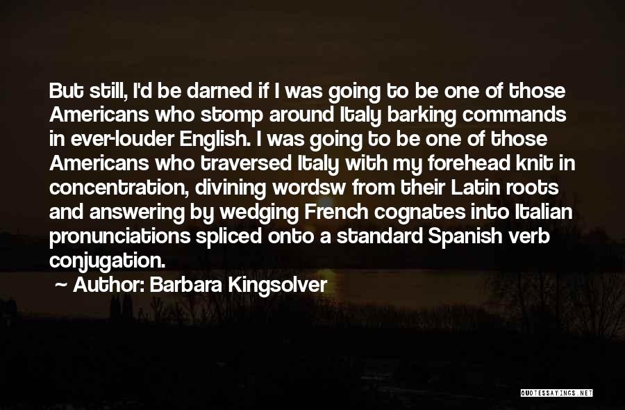 Verb Quotes By Barbara Kingsolver