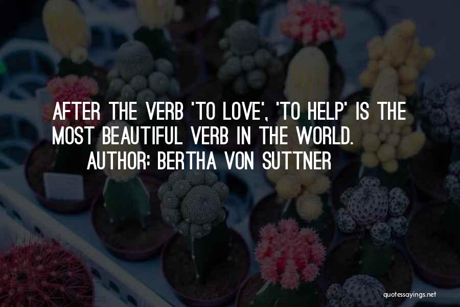 Verb Quotes By Bertha Von Suttner
