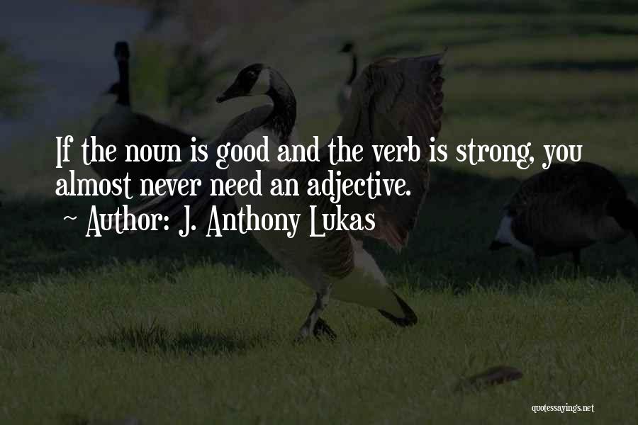 Verb Quotes By J. Anthony Lukas