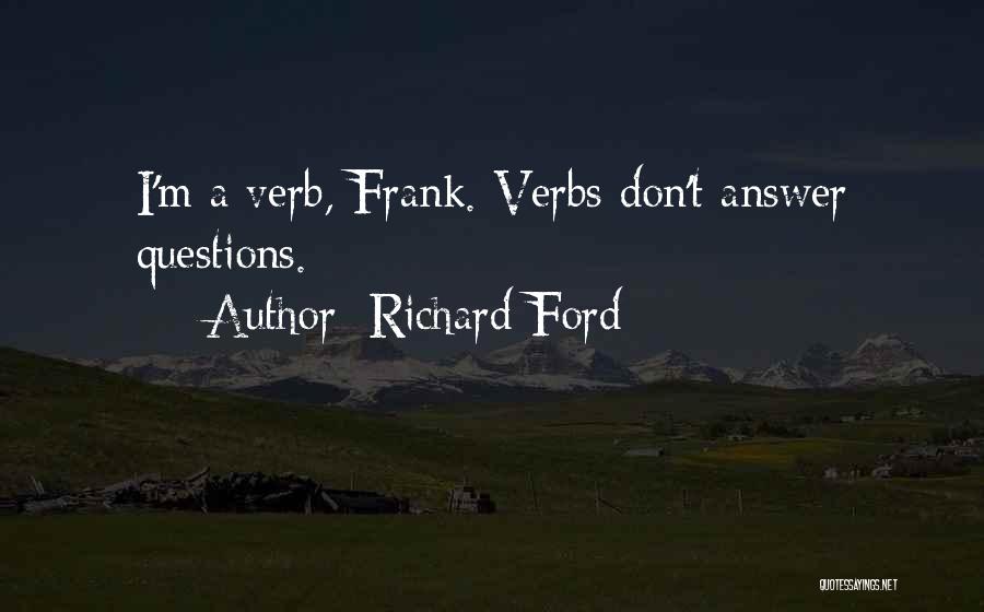 Verb Quotes By Richard Ford