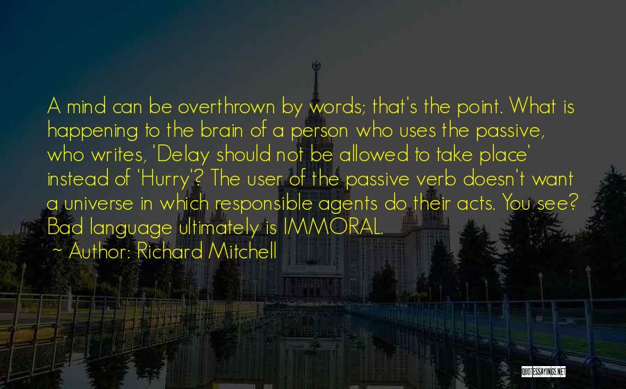Verb Quotes By Richard Mitchell