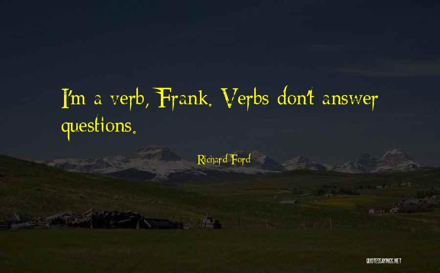 Verb T Quotes By Richard Ford Verb T Quotes By Richard Ford