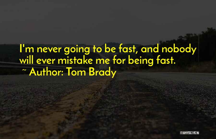 Verbaasd Quotes By Tom Brady