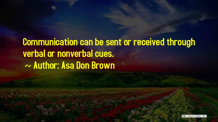 Verbal Communication Quotes By Asa Don Brown