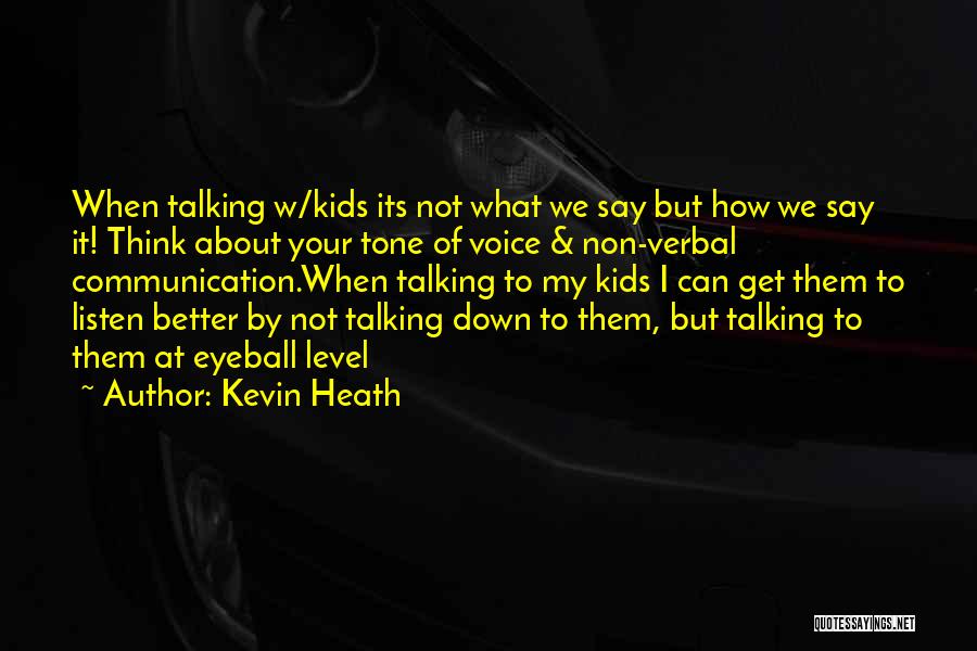 Verbal Communication Quotes By Kevin Heath