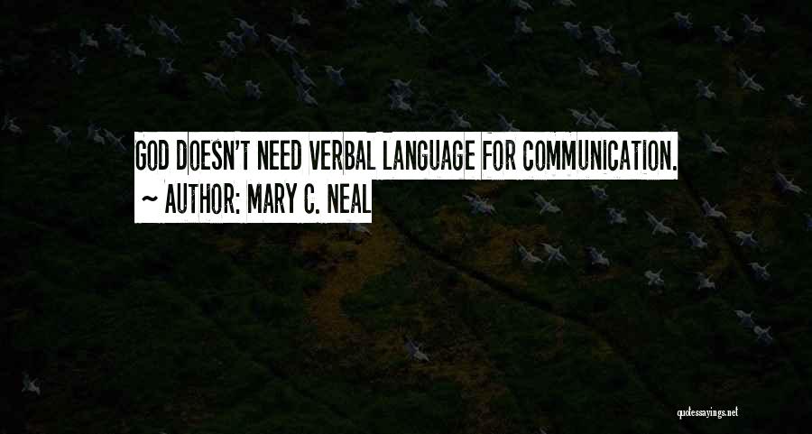 Verbal Communication Quotes By Mary C. Neal