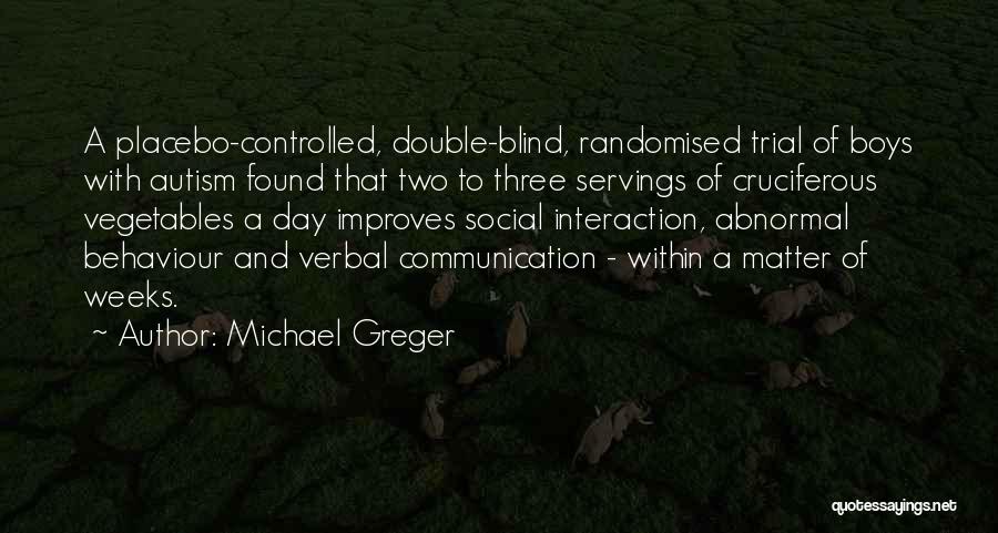 Verbal Communication Quotes By Michael Greger