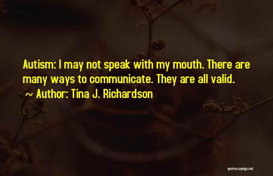 Verbal Communication Quotes By Tina J. Richardson
