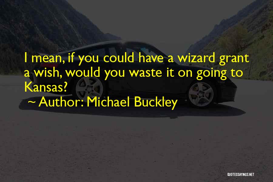 Verbal Judo Quotes By Michael Buckley