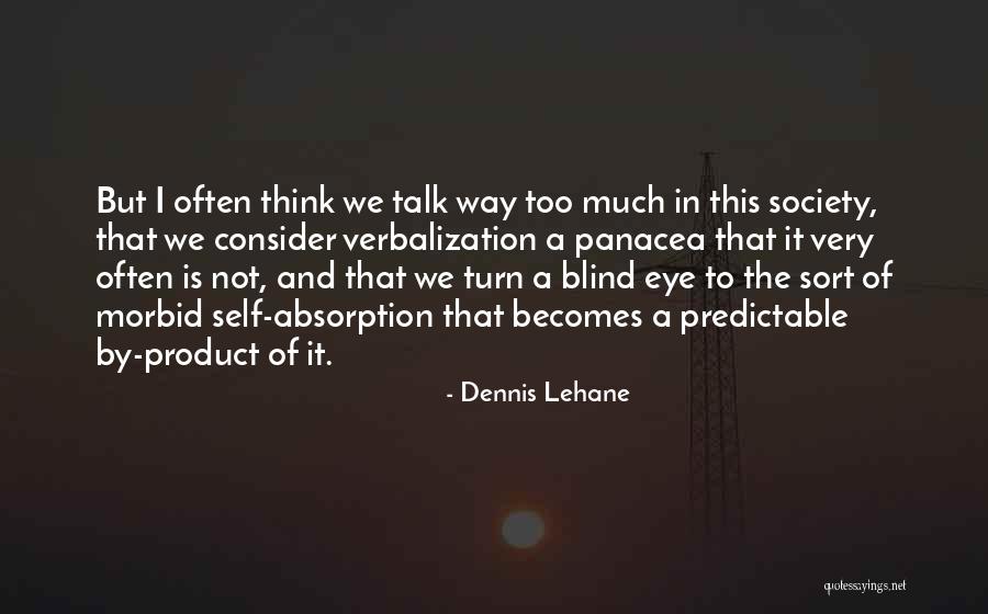 Verbalization Quotes By Dennis Lehane Verbalization Quotes By Dennis Lehane