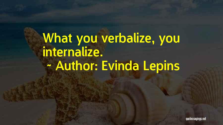 Verbalize Quotes By Evinda Lepins