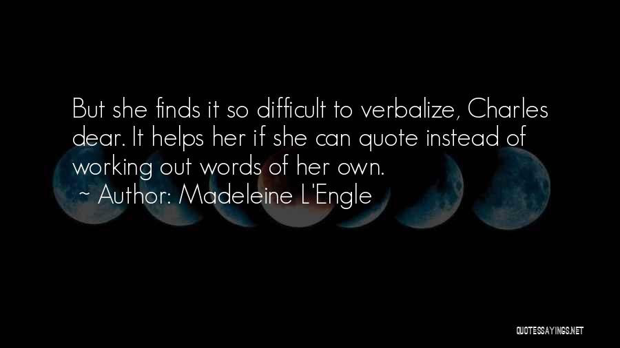 Verbalize Quotes By Madeleine L'Engle