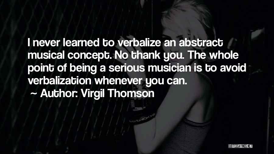 Verbalize Quotes By Virgil Thomson