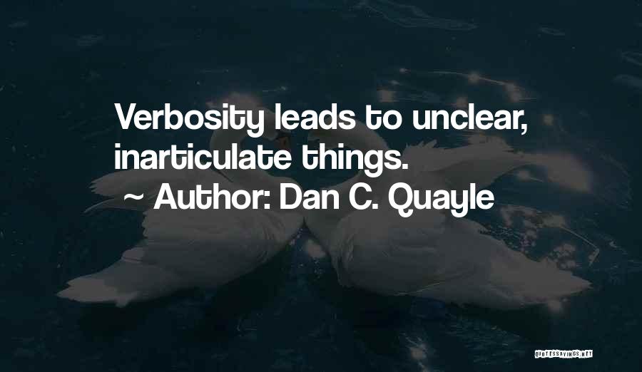 Verbosity Quotes By Dan C. Quayle