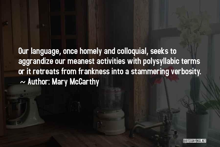 Verbosity Quotes By Mary McCarthy