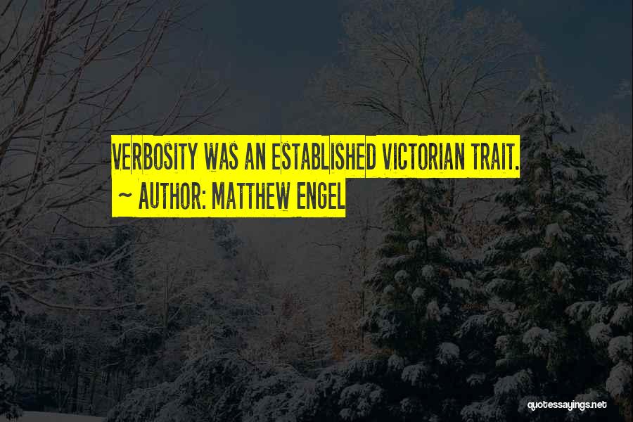 Verbosity Quotes By Matthew Engel