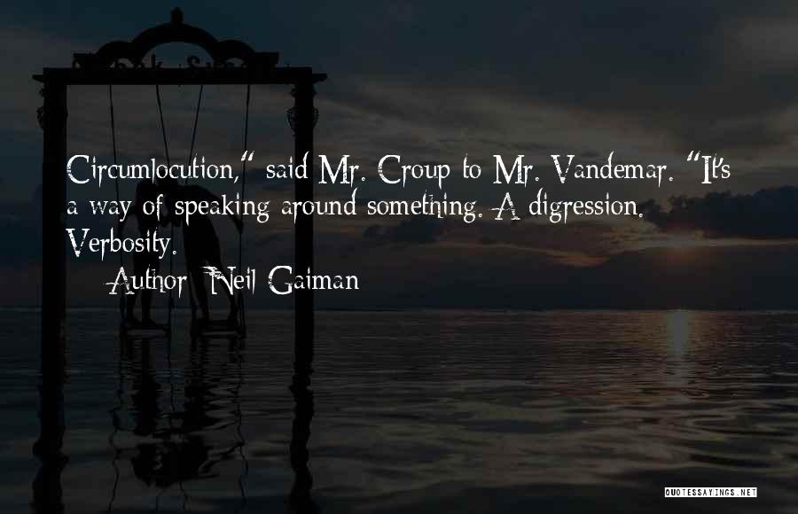 Verbosity Quotes By Neil Gaiman