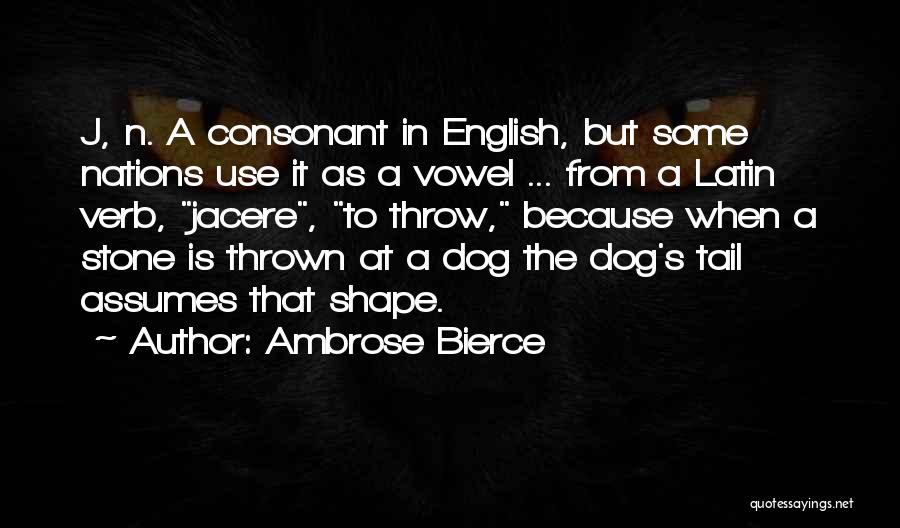 Verbs Quotes By Ambrose Bierce