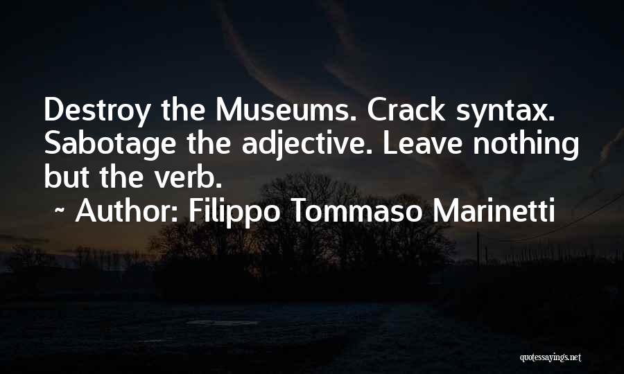Verbs Quotes By Filippo Tommaso Marinetti