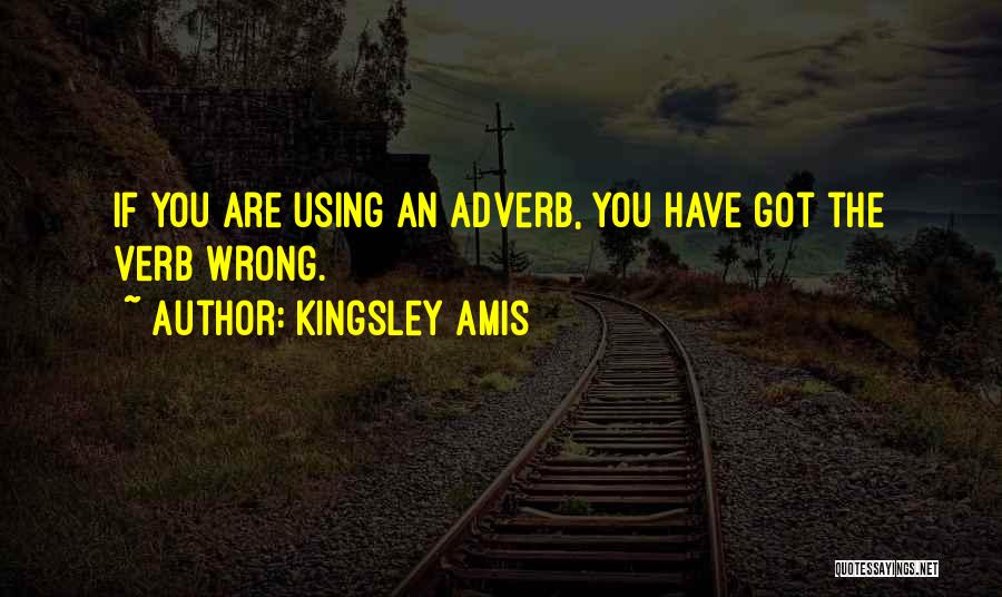 Verbs Quotes By Kingsley Amis
