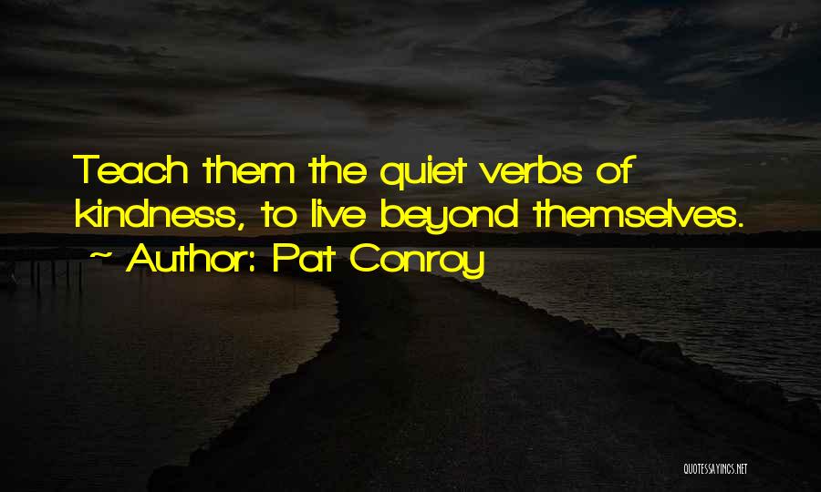 Verbs Quotes By Pat Conroy