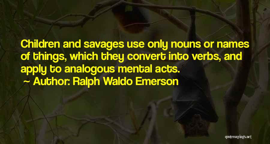 Verbs Quotes By Ralph Waldo Emerson