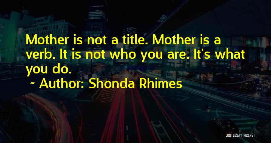 Verbs Quotes By Shonda Rhimes