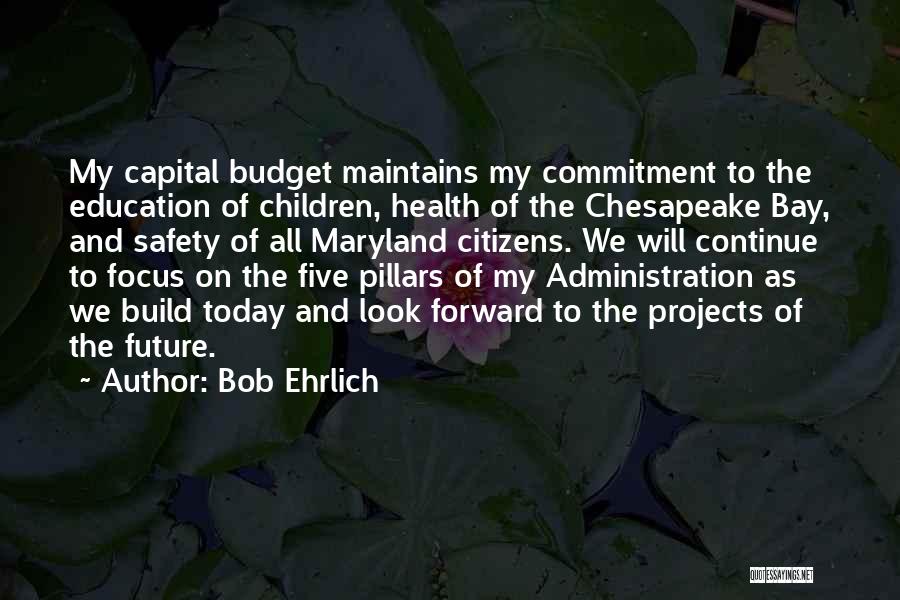 Verchota Quotes By Bob Ehrlich