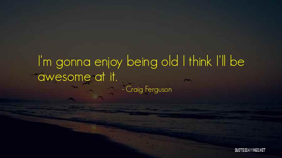 Vercruysse Funerarium Quotes By Craig Ferguson Vercruysse Funerarium Quotes By Craig Ferguson
