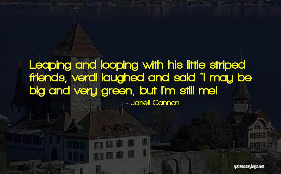 Verdi Quotes By Janell Cannon