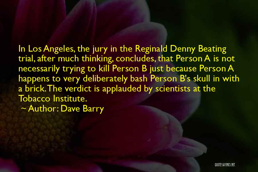 Verdict Quotes By Dave Barry