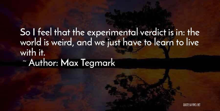 Verdict Quotes By Max Tegmark