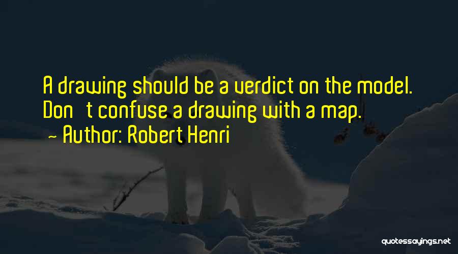 Verdict Quotes By Robert Henri