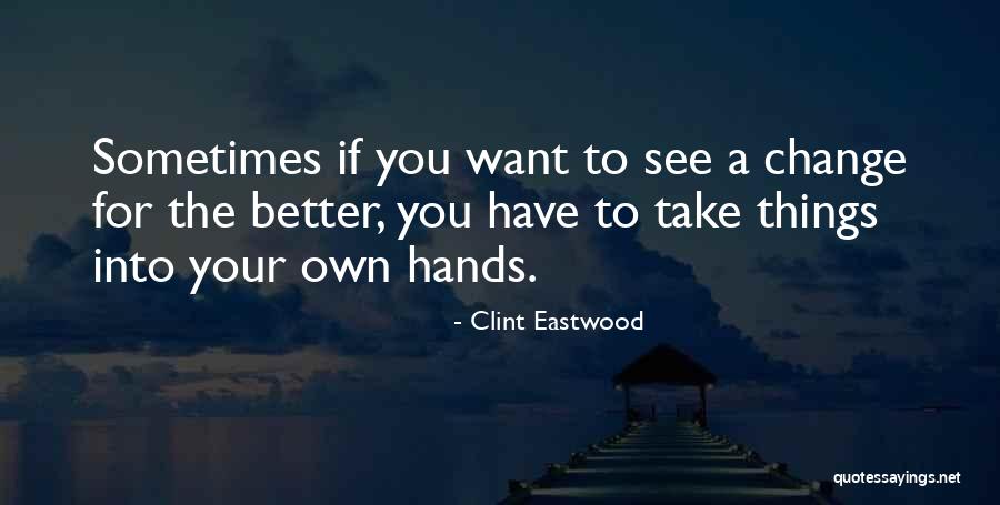 Vereda Tropical Quotes By Clint Eastwood Vereda Tropical Quotes By Clint Eastwood