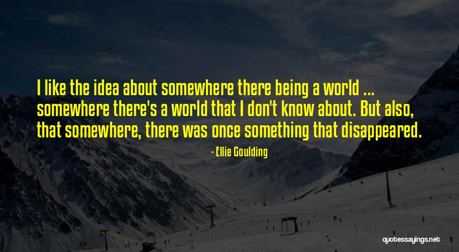 Vereins Quotes By Ellie Goulding Vereins Quotes By Ellie Goulding