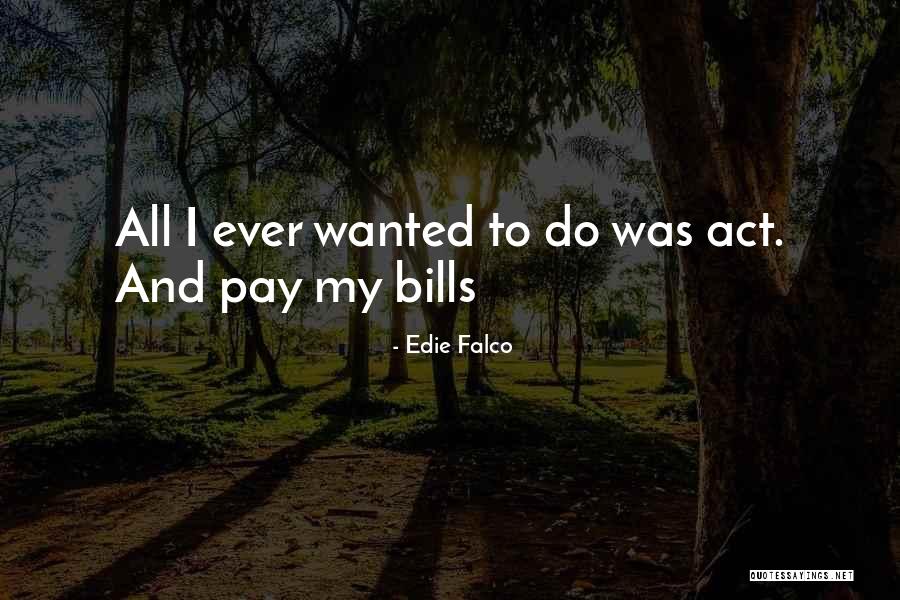 Verfall Georg Quotes By Edie Falco